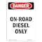 Signmission Safety Sign, OSHA Danger, 18" Height, Aluminum, Portrait On-Road Diesel Only, Portrait OS-DS-A-1218-V-2071 - alternate 1